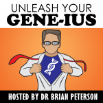 Unleash Your Gene-ius With Dr Brian Peterson