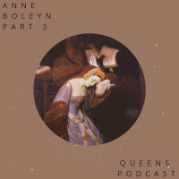 Anne Boleyn, Part 3