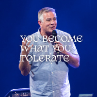 You Become What You Tolerate