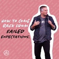 How To Come Back From Failed Expectations