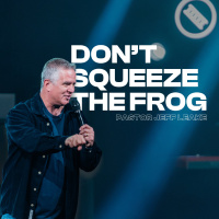 Dont Squeeze the Frog