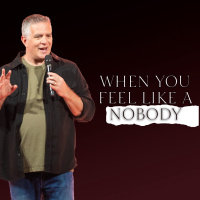 When You Feel Like A Nobody