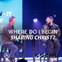Where Do I Begin Sharing Christ With A World That Is Resistant?
