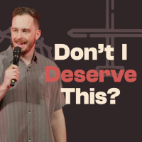 When Life Doesnt Give You What You Deserve