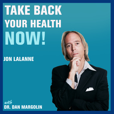 Take Back Your Health Now! With Dr Dan Margolin