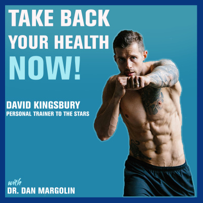 Take Back Your Health Now! With Dr Dan Margolin