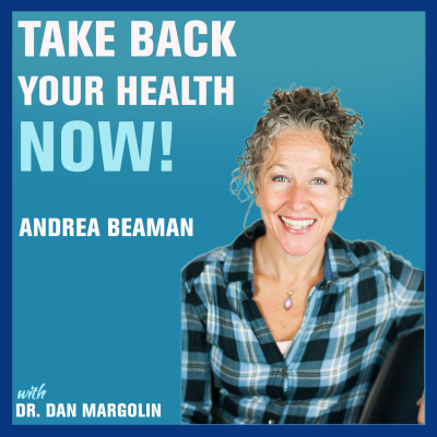 Take Back Your Health Now! With Dr Dan Margolin