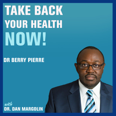 Take Back Your Health Now! With Dr Dan Margolin