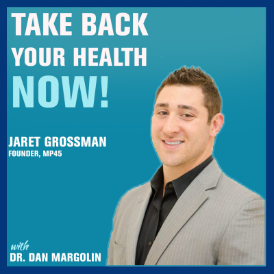 Take Back Your Health Now! With Dr Dan Margolin