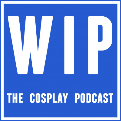 Wip - The Cosplay Podcast