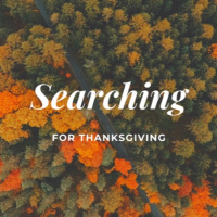 Searching for Thanksgiving ft. Pastor Roger Pethybridge