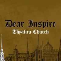 To the Church of Thyatira // Dear Inspire // Roger Pethybridge