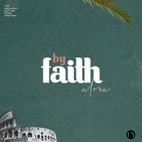 By Faith Alone (Season 3 | Episode 6) - Gospel Citizens and Neighbors