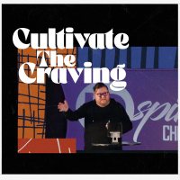 Cultivate the Craving ft. Pastor Roger Pethybridge