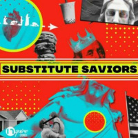 Substitute Saviors // Power And Politics // Philip Muela