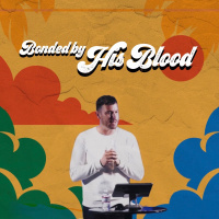 Bonded by His Blood ft. Philip Muela