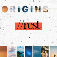 Origins // Sabbath Rest // Philip Muela