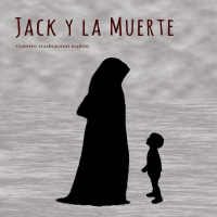 Jack y La Muerte. Cuento tradicional inglés. Adapt. Susan Sutherland