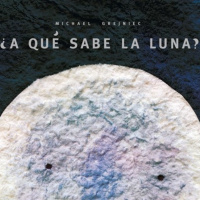 ¿A qué sabe la luna? Michael Grejniec