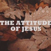 The Attitude of Jesus