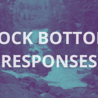 Rock Bottom Responses
