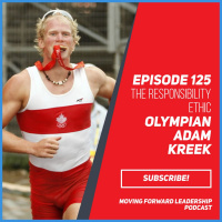 The Responsibility Ethic | Former Olympian Adam Kreek | Episode 125