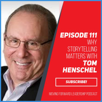 Why Storytelling Matters | Executive Coach Tom Henschel | Episode 111
