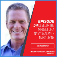 Develop the Mindset of a Navy SEAL with Mark Divine - Episode 54
