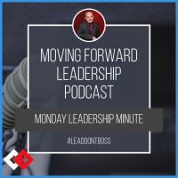 IMPROVE YOURSELF OR GET OUT OF THE WAY | MONDAY LEADERSHIP MINUTE