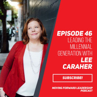 Leading the Millennial Generation with Lee Caraher - Episode 46