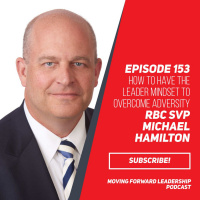 How to have the Leader Mindset to Overcome Adversity | RBC SVP Michael Hamilton 