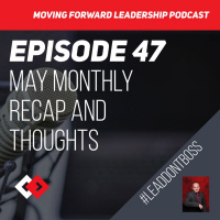 May Monthly Recap and Thoughts - Episode 47