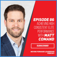 Achieving High Consistent Elite Performance | Matt Comand | Episode 86