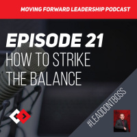 How to Strike the Balance - Episode 21