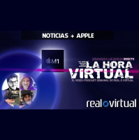 La Hora Virtual. ¿Podría ser Apple un revulsivo de la VR?
