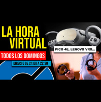 La Hora Virtual. Presentación de Pico 4 Enterprise, Especificaciones de Lenovo VRX y más