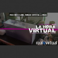 La Hora Virtual. Impresiones de Pico Neo 3 Link, el anuncio del visor Pimax Crystal y más