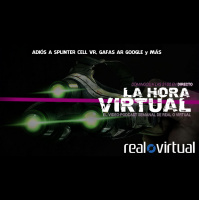 La Hora Virtual. Cancelación de Splinter Cell VR, ensayos de gafas AR de Google y más