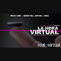 La Hora Virtual. Funciones de Mojo Lens, Green Hell VR con AppSW y más
