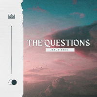 The Questions Jesus Asks: week one