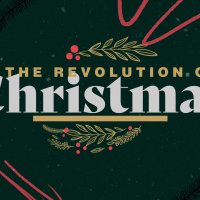 The Revolution of Christmas Week 4