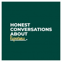Honest Conversations About Repentance - Week 6