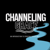 Channeling Grace: Week two
