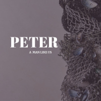 Peter- A man like us: Week 9