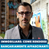 PODCAST - Banche: come rendersi affascinanti ai loro occhi