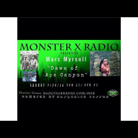 Monster X Radio: Escape From Ape Canyon With Marc Myrsell
