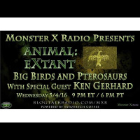 Monster X Radio Presents: Animal Extant Terror from the Skies with Ken Gerhard