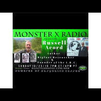 Monster X Radio with author and Bigfoot researcher Russell Acord