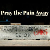 Pray the Pain Away