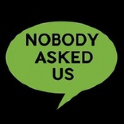 Nobody Asked Us